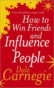 How To Win Friends And Influence People How To Win Friends And Influence People