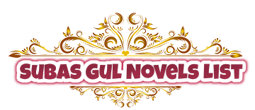 Subas Gul Novels List- Urdu Novels