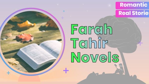 50+ Farah Tahir Novels List | Best Romantic Novels By Farah Tahir