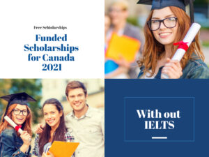Funded Scholarships for Canada 2021 