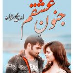 Junoon e Ishqam Novel by Areej Shah | Free Urdu Novels