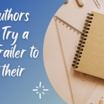 Why Authors Should Try a Book Trailer to market their books