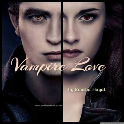 Vampire Love by Rimsha Hayat