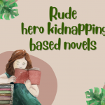 Rude hero kidnapping based novels