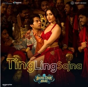 Dinesh Vijan’s Maddock Films and Sony Music India present Ting Ling Sajna from Bhool Chuk Maaf